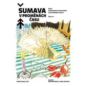 Šumava v proměnách času III. - Revue Jungbauerova šumavského vlastivědného spolku - Martin Bürger