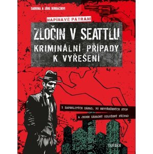 Zločin v Seattlu – kriminální případy k vyřešení - Jörg Burbach