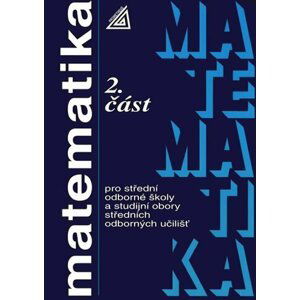 Matematika pro SOŠ a studijní obory SOU - 2.část - Oldřich Odvárko