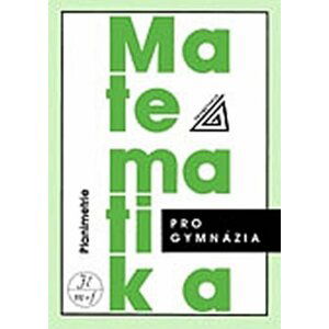 Matematika pro gymnázia - Planimetrie - Eva Pomykalová