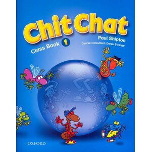 Chit Chat 1 Classbook - Paul Shipton