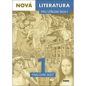 Nová literatura 1 pro střední školy - Pracovní sešit - Lucie Peštuková