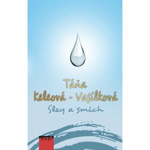 Slzy a smích - Táňa Keleová-Vasilková