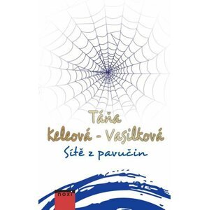 Sítě z pavučin - Táňa Keleová-Vasilková