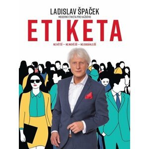 Etiketa - Moderní etiketa pro každého - Ladislav Špaček