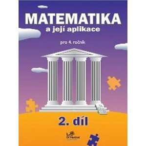 Matematika a její aplikace pro 4. ročník 2. díl - 4. ročník - Hana Mikulenková
