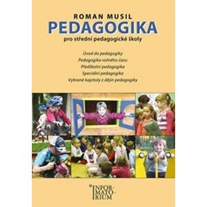 Pedagogika pro střední pedagogické školy - Roman Musil