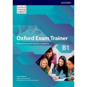 Oxford Exam Trainer B1 Student´s Book (CZEch Edition) - Johana Heijmer