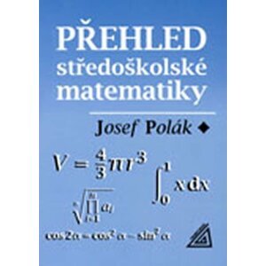 Přehled středoškolské matematiky - 10. vydání - Josef Polák