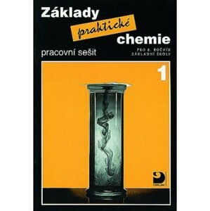 Základy praktické chemie 1 - Pracovní sešit pro 8. ročník základních škol - Pavel Beneš