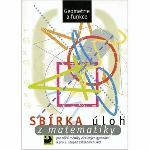 Sbírka úloh z matematiky pro 2. stupeň ZŠ - Geometrie a funkce - Martin Dytrych