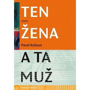 Ten žena a ta muž - Pavel Kohout