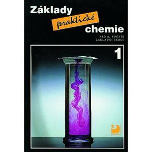 Základy praktické chemie 1 - Učebnice pro 8. ročník základní školy - Pavel Beneš