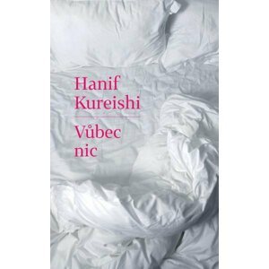 Vůbec nic - Hanif kureishi