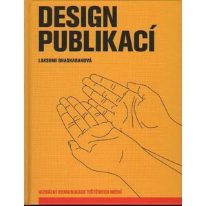 Design publikací - Vizuální komunikace tištěných médií - Lakshmi Bhaskaran