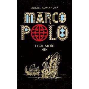 Marco Polo III – Tygr moří - Muriel Romanová