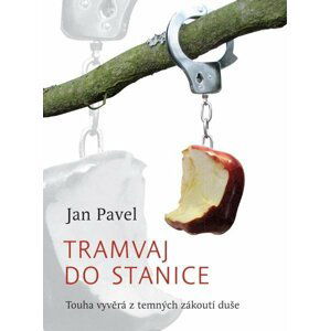 Tramvaj do stanice - Touha vyvěrá z temných zákoutí duše - Jan Pavel