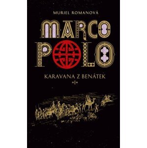 Marco Polo I – Karavana z Benátek - Muriel Romanová