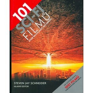 101 sci-fi filmů - které musíte vidět, než umřete - Steven Jay Schneider