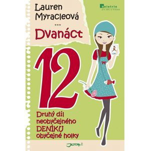 Dvanáct - Neobyčejný deník obyčejné holky - Lauren Myracle