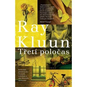 Třetí poločas - Příběh jedné lásky a smutného odcházení - Ray Kluun