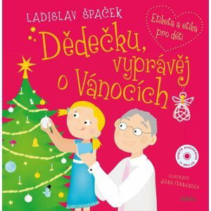 Dědečku, vyprávěj o Vánocích - Ladislav Špaček