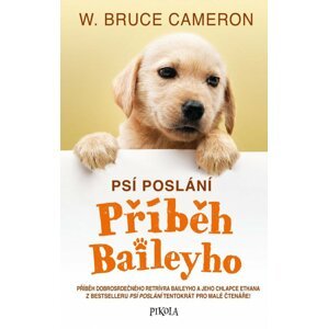 Psí poslání: Příběh Baileyho - Bruce W. Cameron