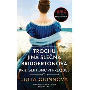 Bridgertonovi – prequel: Trochu jiná slečna Bridgertonová - Julia Quinn