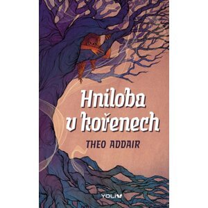 Hniloba v kořenech - Theo Addair