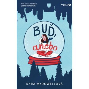 Buď, anebo - Kara McDowellová