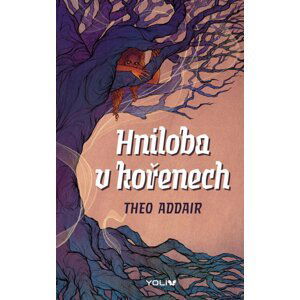 Hniloba v kořenech - Theo Addair