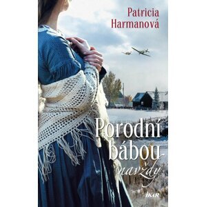 Porodní bábou navždy - Patricia Harmanová