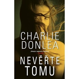 Nevěřte tomu - Charlie Donlea