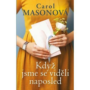 Když jsme se viděli naposled - Carol Masonová