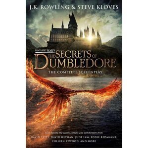 Fantastic Beasts: The Secrets of Dumbledore – The Complete Screenplay - Joanne Kathleen Rowling