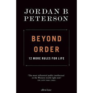 Beyond Order: 12 More Rules for Life - Jordan B. Peterson