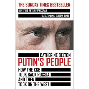 Putin´s People : How the KGB Took Back Russia and Then Took on the West - Catherine Belton