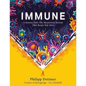 Immune : The new book from Kurzgesagt - In a Nutshell - Philipp Dettmer