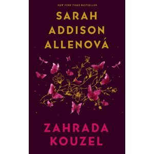 Zahrada kouzel - Allenová Sarah Addison