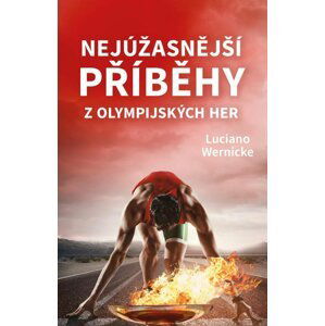 Nejúžasnější příběhy z olympijských her - Luciano Wernicke