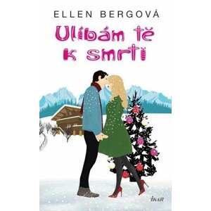 Ulíbám tě k smrti - Ellen Bergová