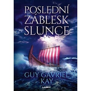 Poslední záblesk slunce - Guy Gavriel Kay