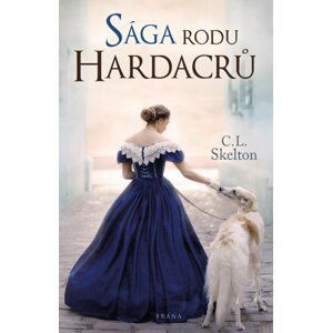 Sága rodu Hardacrů - C. L. Skelton