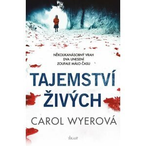 Tajemství živých - Carol Wyerová