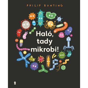 Haló, tady mikrobi! - Philip Bunting