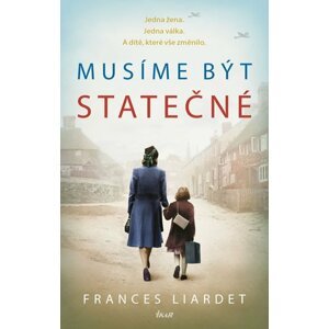 Musíme být statečné - Frances Liardet