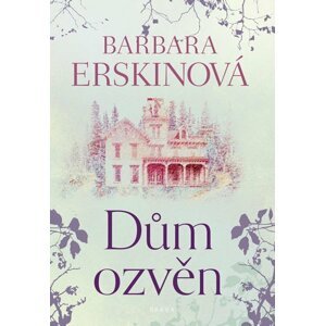 Dům ozvěn - Barbara Erskine