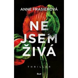 Nejsem živá - Anne Frasierová