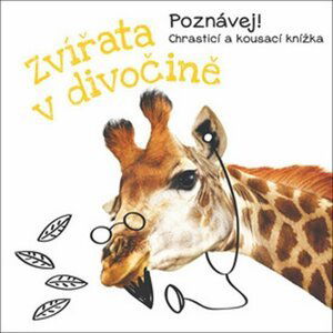 Zvířata v divočině - Poznávej! Chrastící a kousací knížka