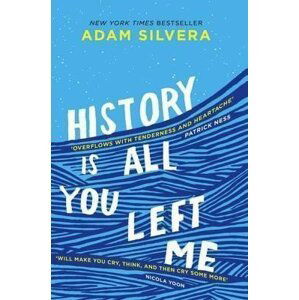 History Is All You Left Me - Adam Silvera